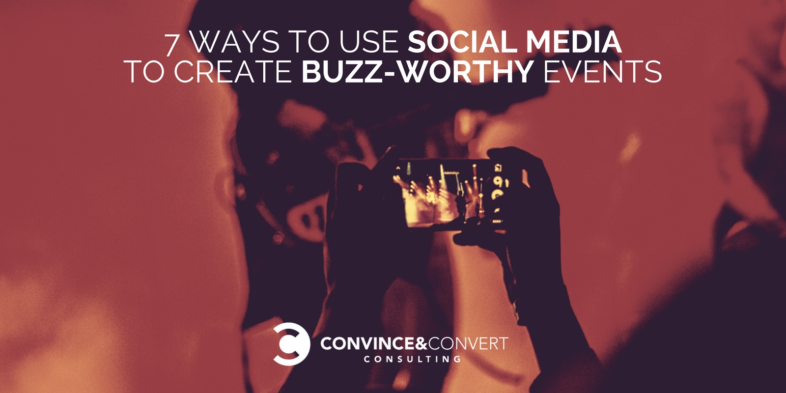 7 Ways To Use Social Media To Create Buzz Worthy Events - 