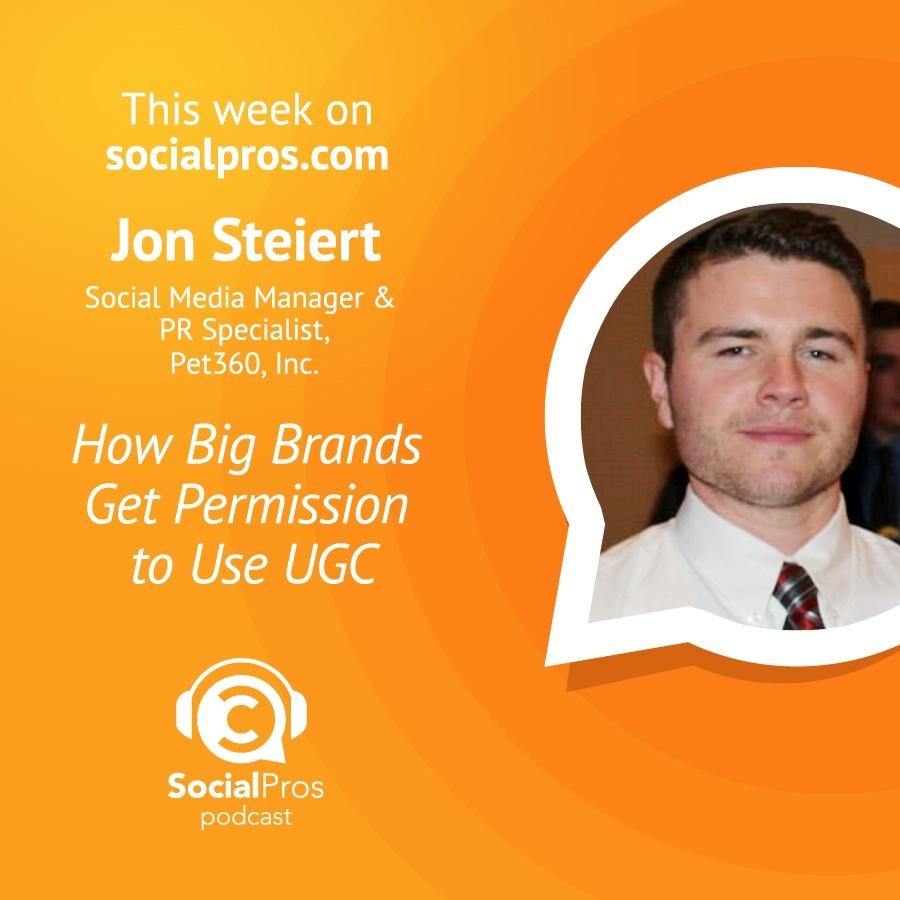 Jon Steiert - How Big Brands Get Permission to Use UGC