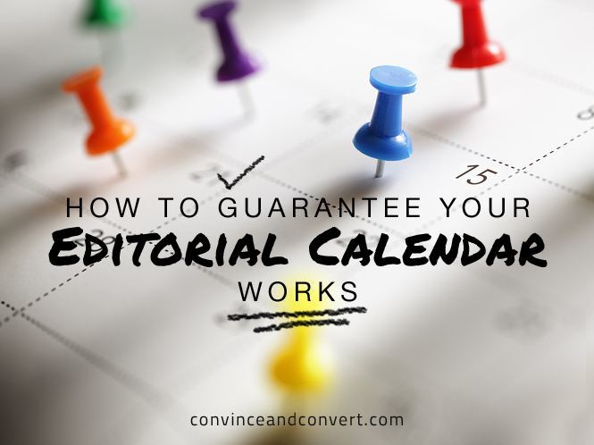 How to Guarantee Your Editorial Calendar Works