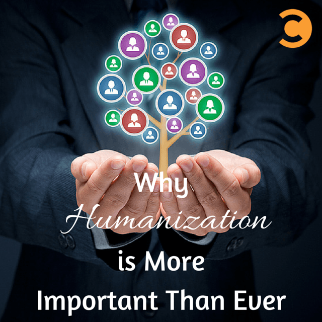 Why Humanization is More Important Than Ever