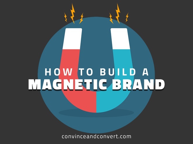 How to Build a Magnetic Brand