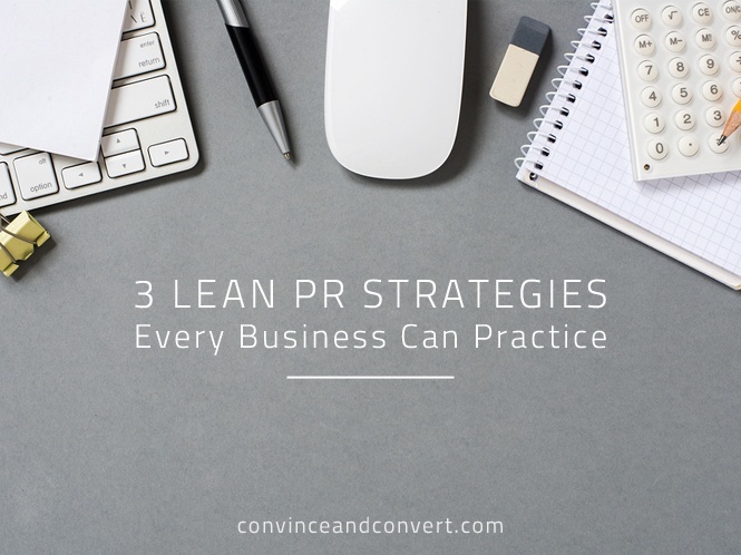 3 Lean PR Strategies Every Business Can Practice
