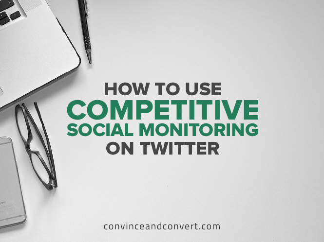 How to Use Competitive Social Monitoring on Twitter