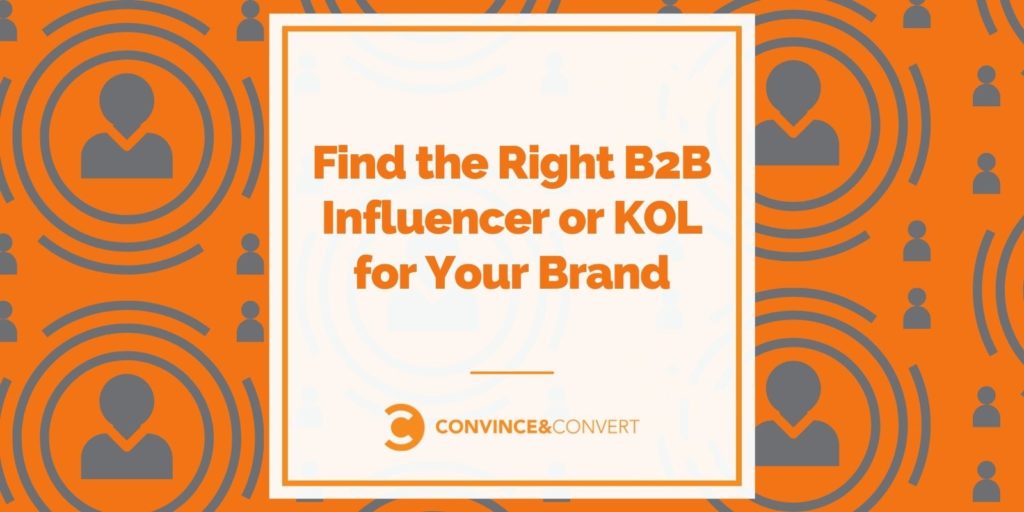 Find the Right B2B Influencer or KOL for Your Brand
